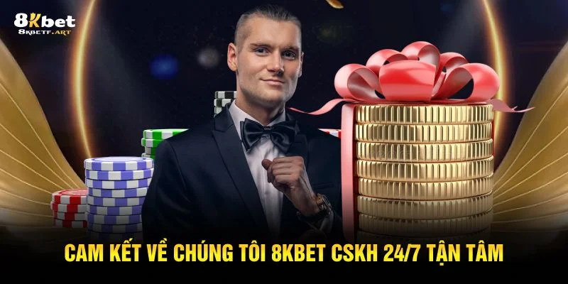 cam-ket-ve-chung-toi-8kbet-cskh-24-7-tan-tam-