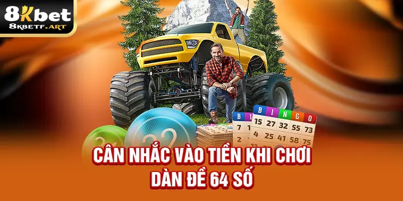 can-nhac-vao-tien-khi-choi-dan-de-64-so copy