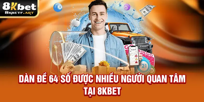 dan-de-64-so-duoc-nhieu-nguoi-quan-tam-tai-8kbet copy