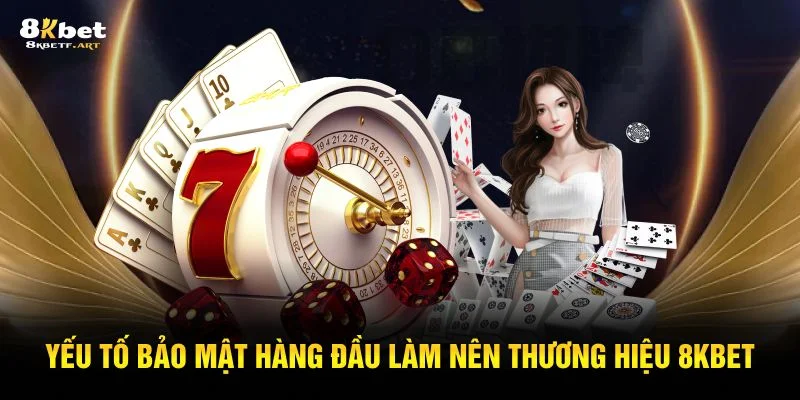 yeu-to-bao-mat-hang-dau-ve-chung-toi-8kbet